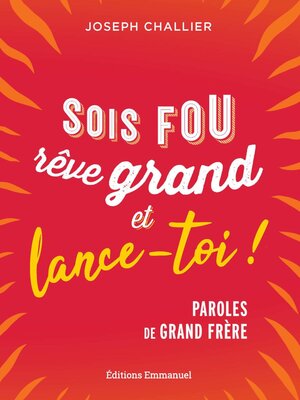 cover image of Sois fou, rêve grand et lance-toi !